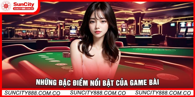 Các Thế Mạnh Nổi Trội Của Game Bài