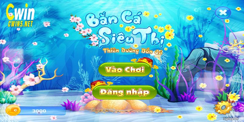 Game bắn cá siêu thị