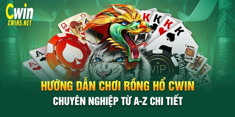 Hướng dẫn chơi game bài rồng hổ