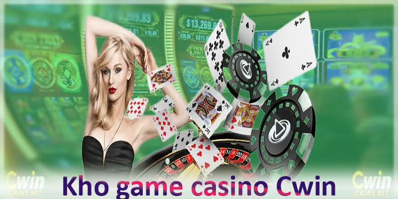 Kho game casino Cwin