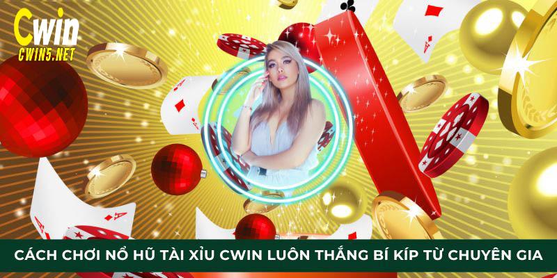 Mẹo chơi tài xỉu Cwin hiệu quả