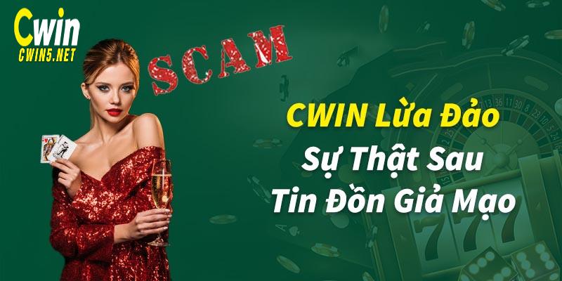 Sự thật đằng sau thông tin lừa đảo của nhà cái Cwin