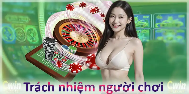 Trách nhiệm của người chơi khi cá cược tại Cwin