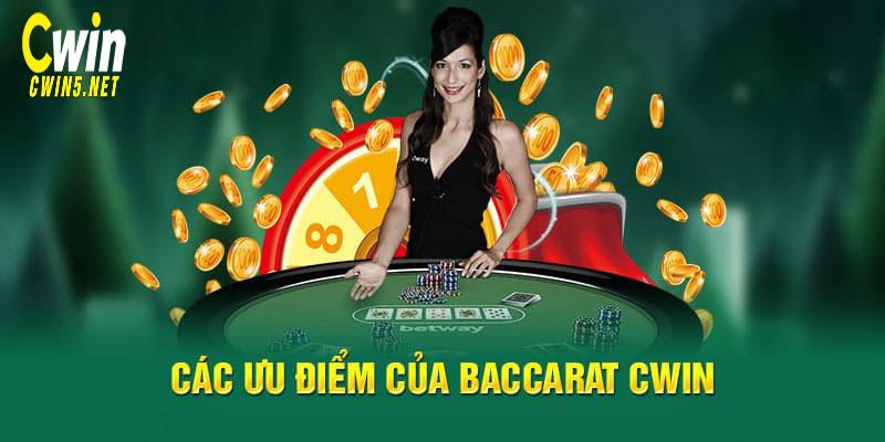 Ưu điểm khi chơi Baccarat Cwin